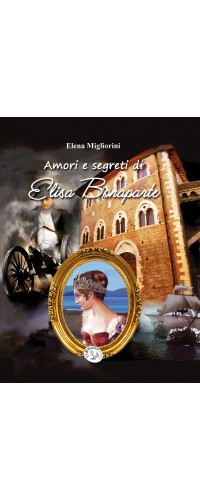 Amori e segreti di Elisa Bonaparte